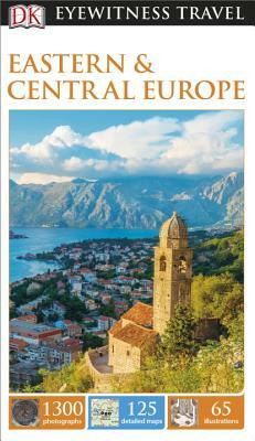 DK Eyewitness Eastern and Central Europe by DK Eyewitness