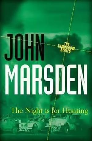 The Night is For Hunting by John Marsden