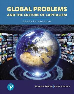 Global Problems and the Culture of Capitalism, Books a la Carte by Rachel Dowty, Richard Robbins