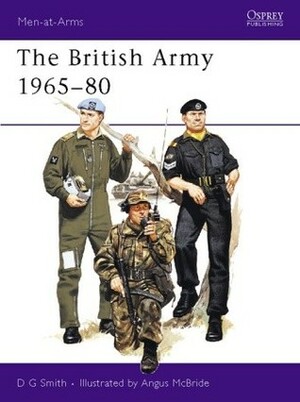 The British Army 1965–80 by Digby George Smith, Angus McBride