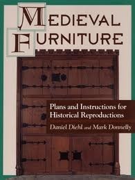 Medieval Furniture: Plans and Instructions for Historical Reproductions by Mark P. Donnelly, Daniel Diehl