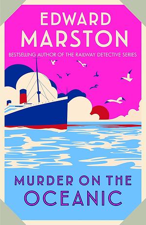 Murder on the Oceanic by Edward Marston