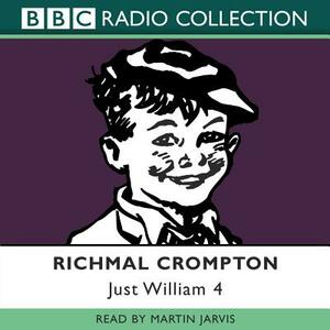 Just William: Volume 4 by Richmal Crompton