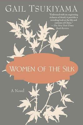 Women of the Silk by Gail Tsukiyama