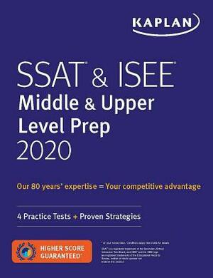 SSAT & ISEE Middle & Upper Level Prep 2020: 4 Practice Tests + Proven Strategies by Kaplan Test Prep