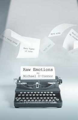 Raw Emotions by Michael O'Connor