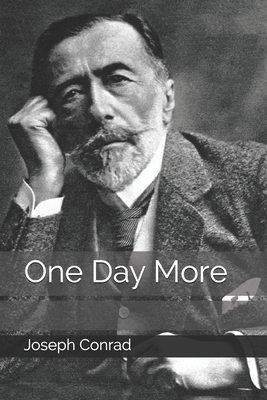 One Day More by Joseph Conrad