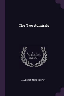 The Two Admirals by James Fenimore Cooper