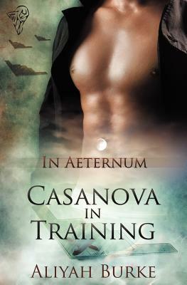 In Aeternum: Casanova in Training by Aliyah Burke