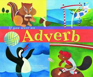 If You Were an Adverb by Michael Dahl