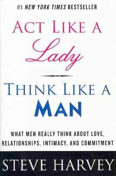 ACT Like a Lady, Think Like a Man by Steve Harvey