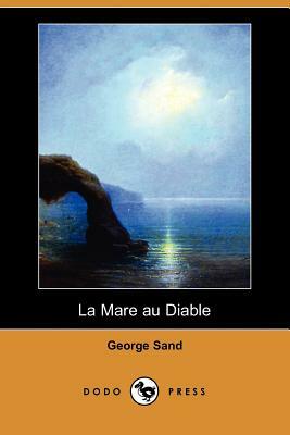 La Mare Au Diable (Dodo Press) by George Sand