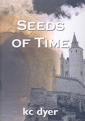 Seeds of Time by K.C. Dyer