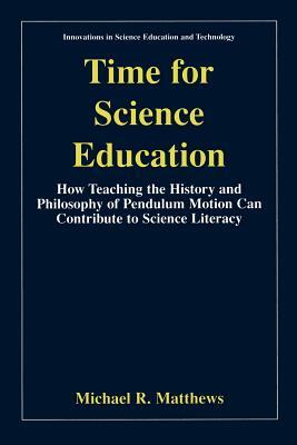 Time for Science Education by Michael Matthews