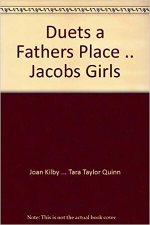 Jacob's Girls / A Father's Place by Tara Taylor Quinn, Joan Kilby