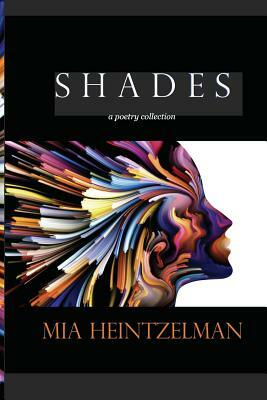 Shades: a collection of poetry by Mia Heintzelman