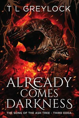 Already Comes Darkness by T.L. Greylock
