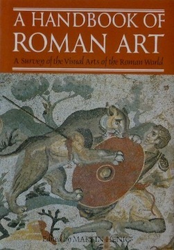 A Handbook of Roman Art by Martin Henig