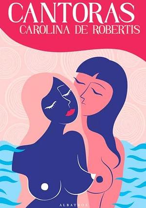 Cantoras by Caro De Robertis