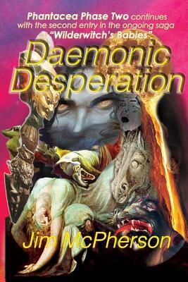 Daemonic Desperation: Wilderwitch's Babies 2 by Jim McPherson