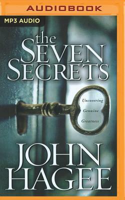 The Seven Secrets: Uncovering Genuine Greatness by John Hagee