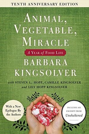 Animal, Vegetable, Miracle by Camille Kingsolver, Steven L. Hopp, Barbara Kingsolver