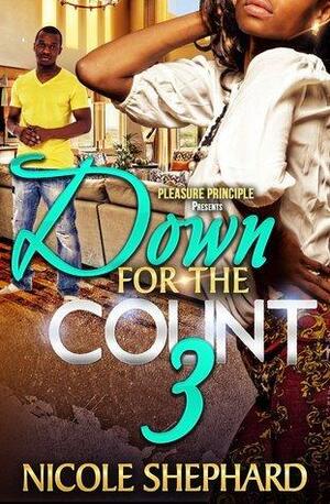 Down For The Count 3 by Nicole Shephard, Nicole Shephard