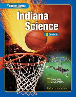 Glencoe Science Blue Grade 8 Indiana Edition by Dinah Zike, Alton Biggs, Ralph M. Feather