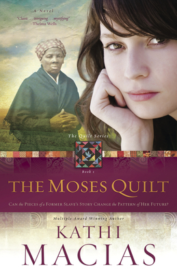 The Moses Quilt by Kathi Macias
