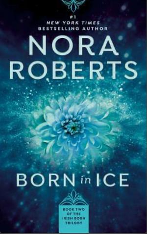 Born in Ice by Nora Roberts