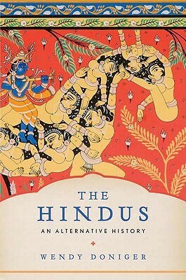 The Hindus: An Alternative History by Wendy Doniger