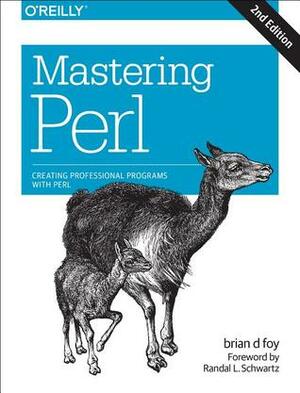 Mastering Perl by Randal L. Schwartz, Brian D. Foy