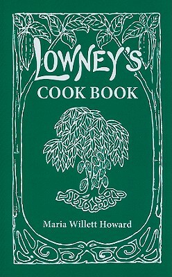 Lowney's Cookbook by Maria Howard