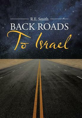 Back Roads to Israel by R. E. Smith
