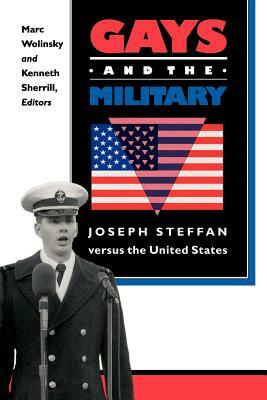 Gays and the Military: Joseph Steffan Versus the United States by 