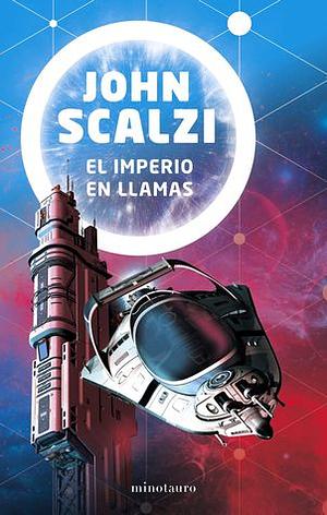 El imperio en llamas by John Scalzi