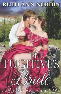 The Fugitive's Bride by Ruth Ann Nordin