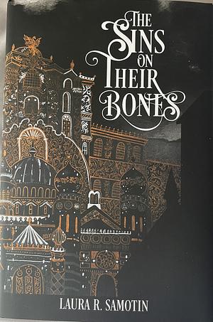 The Sins on Their Bones by Laura R. Samotin