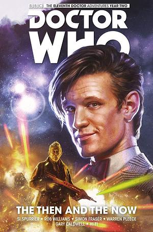 Doctor Who: The Eleventh Doctor Vol. 4: The Then and the Now by Rob Williams, Simon Spurrier