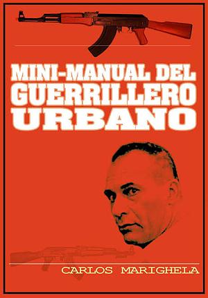 Mini-Manual do Guerrilheiro Urbano by Carlos Marighella