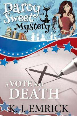 A Vote For Death by K. J. Emrick