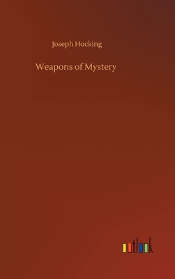 Weapons of Mystery by Joseph Hocking