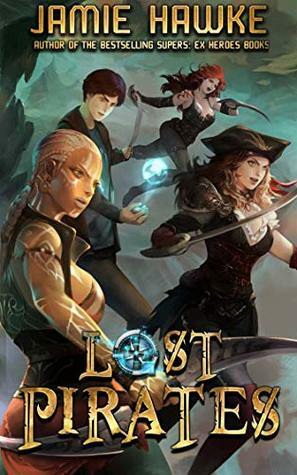 Lost Pirates: A Gamelit Harem Adventure by Jamie Hawke