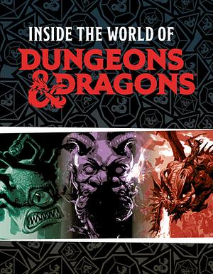 Dungeons &amp; Dragons: Inside the World of Dungeons &amp; Dragons by Susie Rae