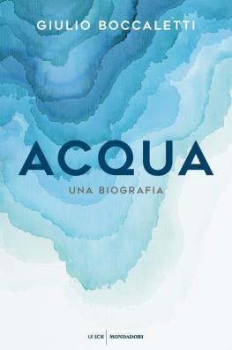 Acqua: Una biografia by Giulio Boccaletti
