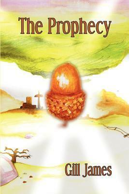 The Prophecy by Gill James