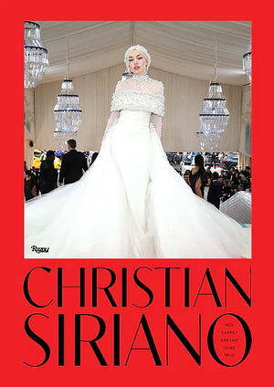 Christian Siriano: The New Red Carpet by Christian Siriano