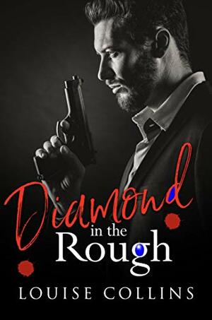 Diamond in the Rough by Louise Collins