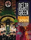 Delta Green: Countdown by Dennis Detwiller, John Tynes, Adam Scott Glancy
