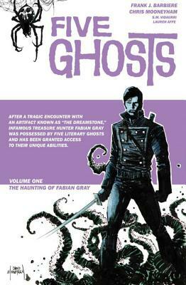 Five Ghosts Volume 1: The Haunting of Fabian Gray by Frank J. Barbiere